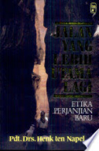 Image of Jalan yang Lebih Utama Lagi: Etika Perjanjian Baru