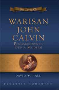 Image of Warisan John Calvin : Pengaruhnya di Dunia Modern