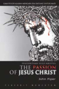 Image of Penderitaan Yesus Kristus : Lima Puluh Alasan Mengapa Dia Datang Untuk Mati