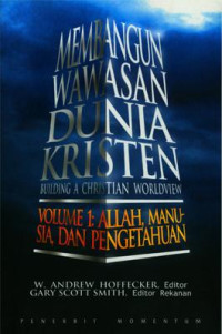 Image of Membangun Wawasan Dunia Kristen Vol 1: Allah, Manusia, dan Pengetahuan