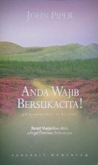 Image of Anda Wajib Bersukacita!: Berani Menjadikan Allah sebagai Dambaan Terbesarmu