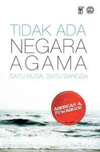 Image of Tidak Ada Negara Agama: Satu Nusa, Satu Bangsa