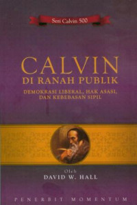 Image of Calvin di Ranah Publik: Deokrasi Liberal, Hak Asasi, dan Kebebasan Sipil