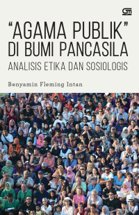 Image of Agama Publik di Bumi Pancasila: Analisis Etika dan Sosiologis