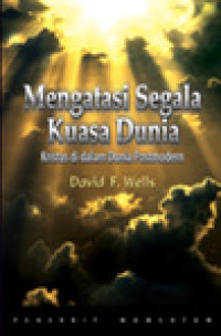 Image of Mengatasi Segala Kuasa Dunia: Kristus di dalam Dunia Postmodern