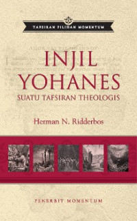 Image of Tafsiran Pilihan Momentum: Injil Yohanes : Suatu Tafsiran Theologis