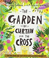 Image of The Garden, The Curtain and The Cross