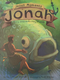 Image of Jesus Moments: Jonah, Finding Jesus in the Story of Jonah