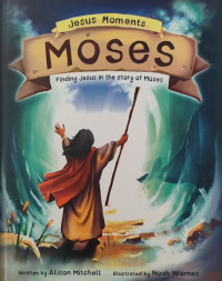 Image of Jesus Moments: Moses, Finding Jesus in the Story of Moses