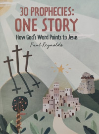 Image of 30 Prophecies: One Story: How God's Word Points to Jesus