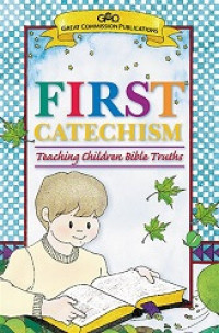 Image of First Catechism: Teaching Children Bible Truths