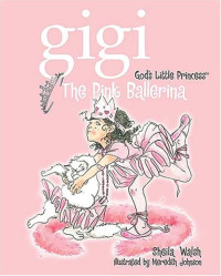 Image of God's Little Princess: Gigi - The Pink Balerina