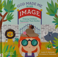 Image of God Made Me in His Image: Helping Children Appreciate Their Bodies