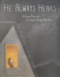 Image of He Always Hears: A Story of Loss and the Hope of Things Made New