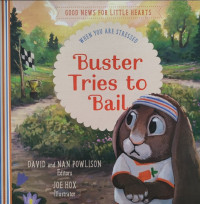 Image of Good News for Little Hearts: When You Are Stressed: Buster Tries to Bail